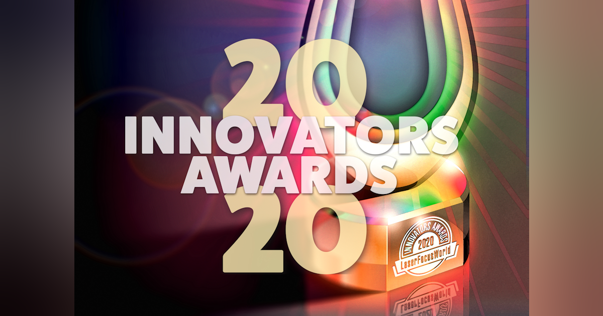 Laser Focus World Announces 2020 Innovators Awards Laser Focus World 2022 Laser Focus World Innovators Awards