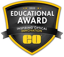 The Edmund Optics Educational Award is an initiative to support outstanding undergraduate and graduate optics programs in science, technology, engineering, and mathematics at non-profit colleges and universities. The Edmund Optics Educational Award is an initiative to support outstanding undergraduate and graduate optics programs in science, technology, engineering, and mathematics at non-profit colleges and universities.