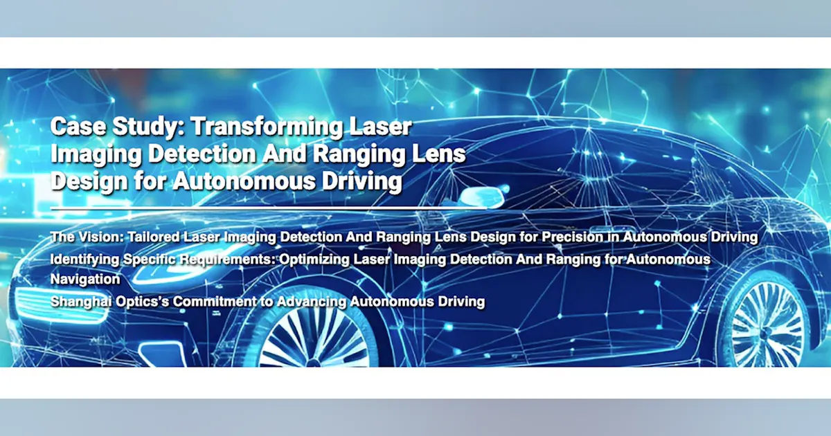 Case Study: Transforming Laser Imaging Detection And Ranging Lens ...