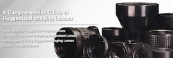 A Comprehensive Guide to Ruggedized Imaging Lenses A Comprehensive Guide to Ruggedized Imaging Lenses