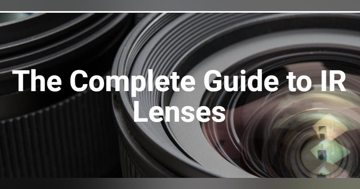 The Complete Guide to IR Lenses | Laser Focus World