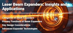 Laser Beam Expanders: Insights and Applications Laser Beam Expanders: Insights and Applications