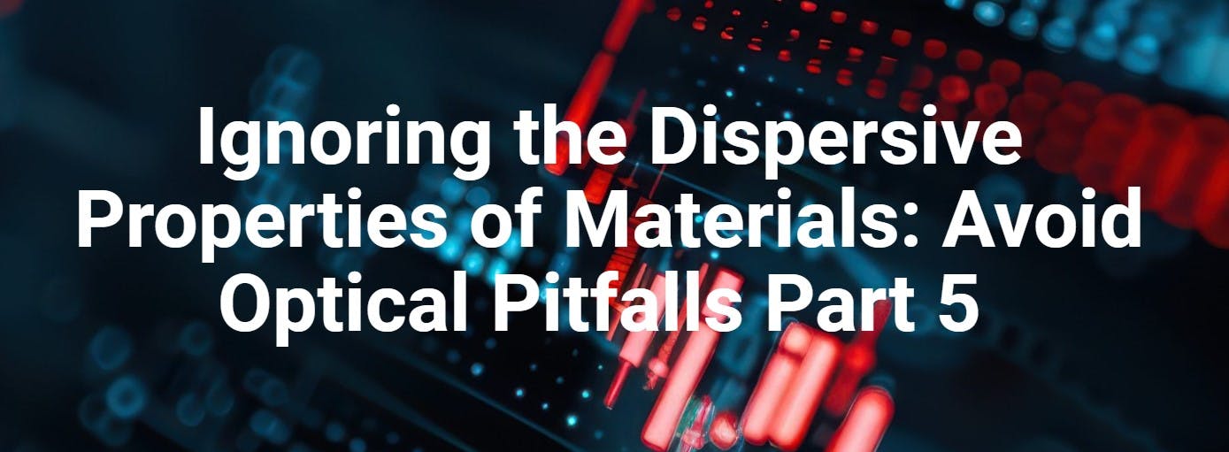 Avoid Optical Pitfalls Part 5