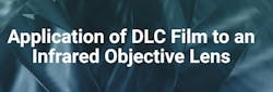 Application of DLC Film to an Infrared Objective Lens Application of DLC Film to an Infrared Objective Lens