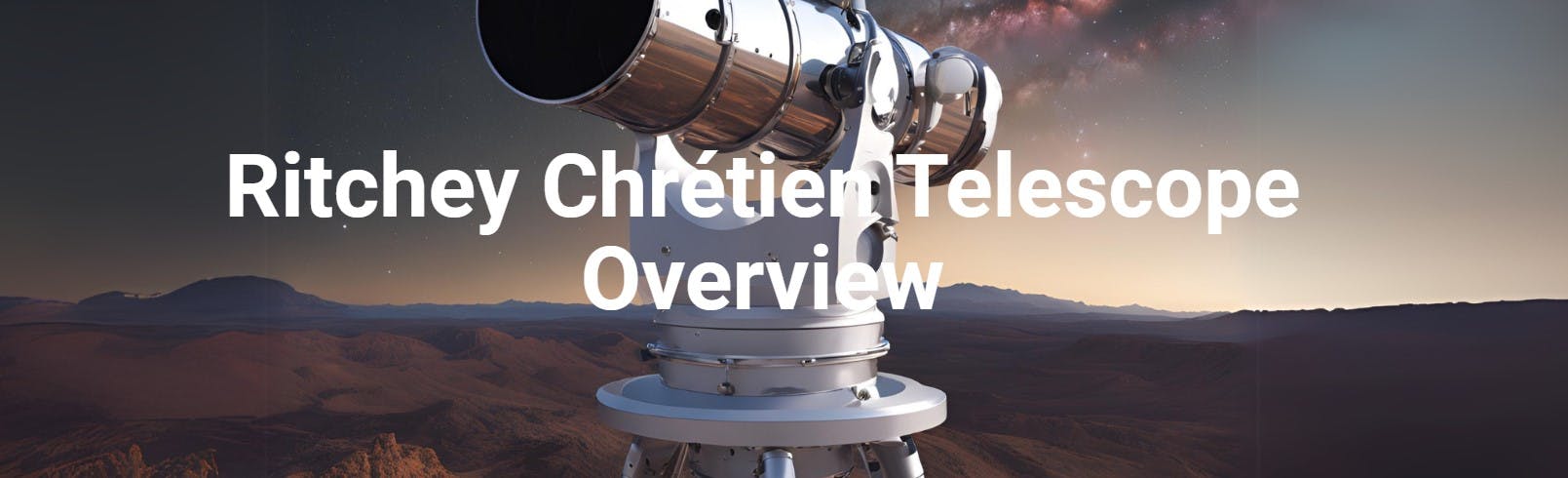 Ritchey Chretien Telescope