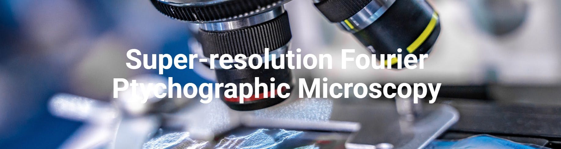 Super-resolution Fourier Ptychographic Microscopy (FPM)
