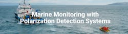 Marine Monitoring with Polarization Detection Systems Marine Monitoring with Polarization Detection Systems