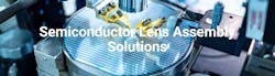 Semiconductor Lens Assembly Solutions Semiconductor Lens Assembly Solutions