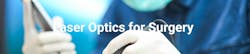 Laser Optics for Surgery Laser Optics for Surgery