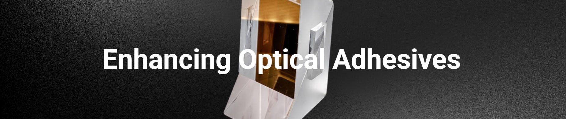 Avantier Enhancing Optical Adhesives