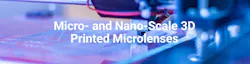 Micro- and Nano-Scale 3D Printed Microlenses | Laser Focus World