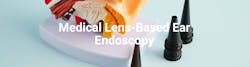 Medical Lens-Based Ear Endoscopy Medical Lens-Based Ear Endoscopy