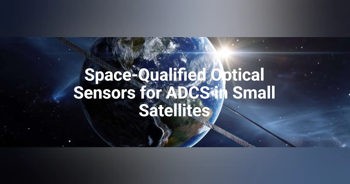Space-Qualified Optical Sensors for ADCS in Small Satellites | Laser ...