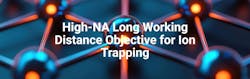 High-NA Long Working Distance Objective for Ion Trapping High-NA Long Working Distance Objective for Ion Trapping
