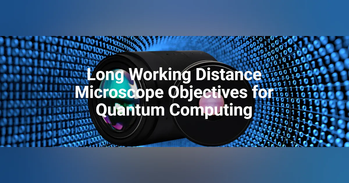 Long Working Distance Microscope Objectives for Quantum Computing ...