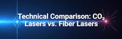 Technical Comparison: CO₂ Lasers vs. Fiber Lasers Technical Comparison: CO₂ Lasers vs. Fiber Lasers