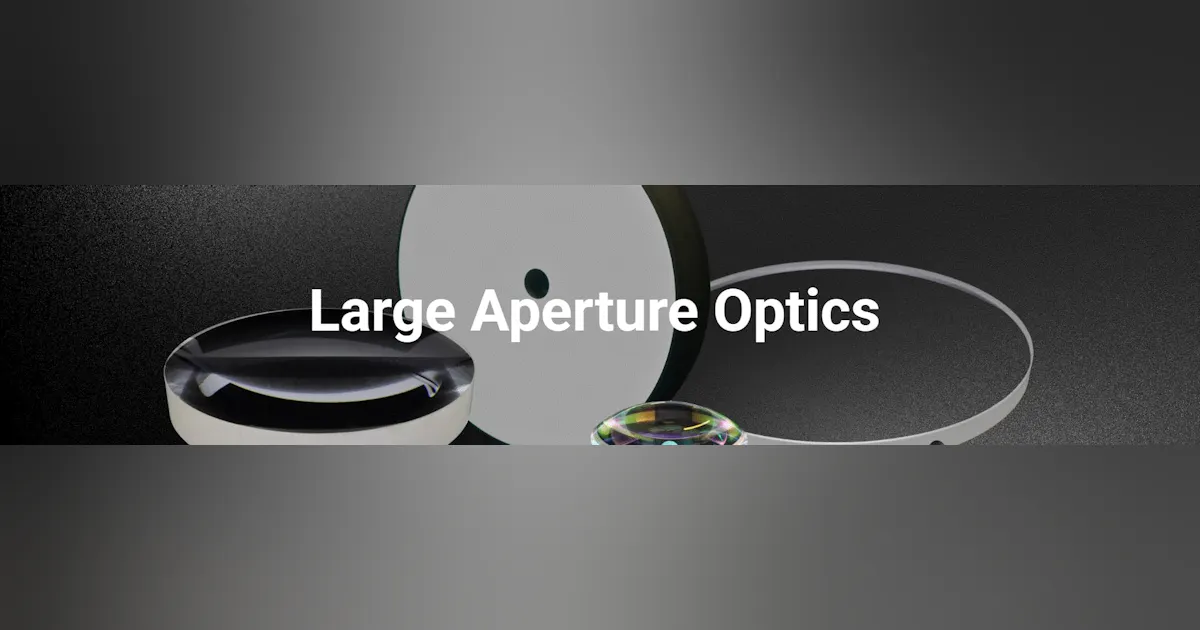 Large Optics Large Aperture Optics | Laser Focus World