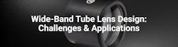 Challenges of Wide-Band Tube Lens Challenges of Wide-Band Tube Lens