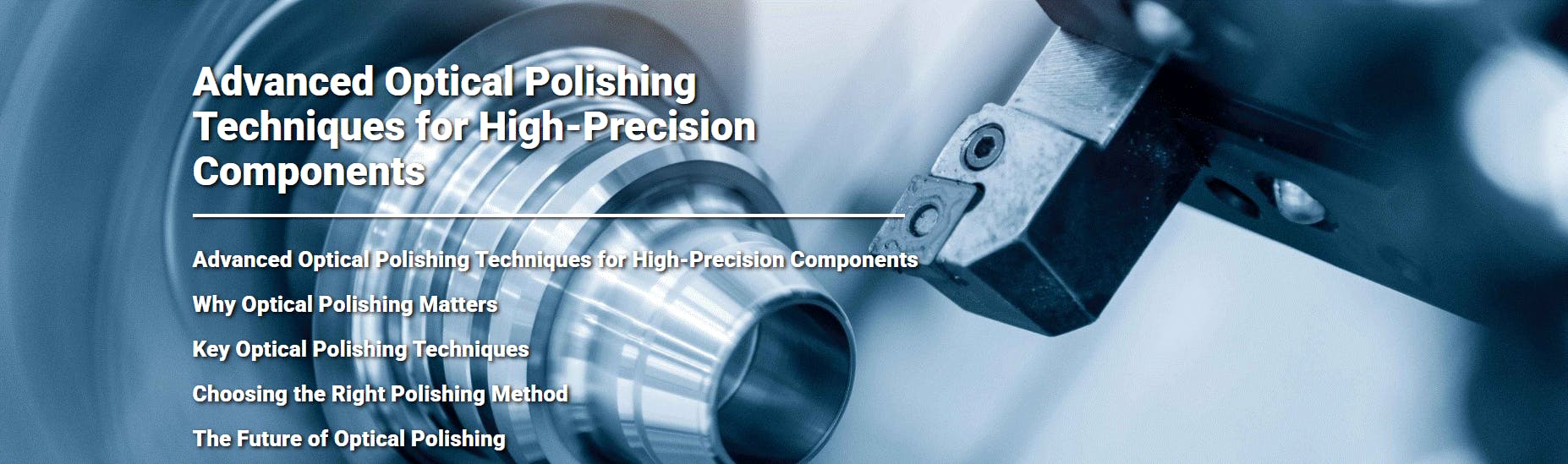 Advanced Optical Polishing Techniques for High-Precision Components