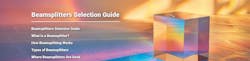 Beamsplitters Selection Guide Beamsplitters Selection Guide