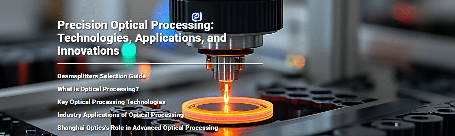 Precision Optical Processing