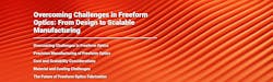 Overcoming Challenges in Freeform Optics Overcoming Challenges in Freeform Optics
