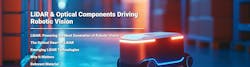 LiDAR & Optical Components Driving Robotic Vision LiDAR & Optical Components Driving Robotic Vision