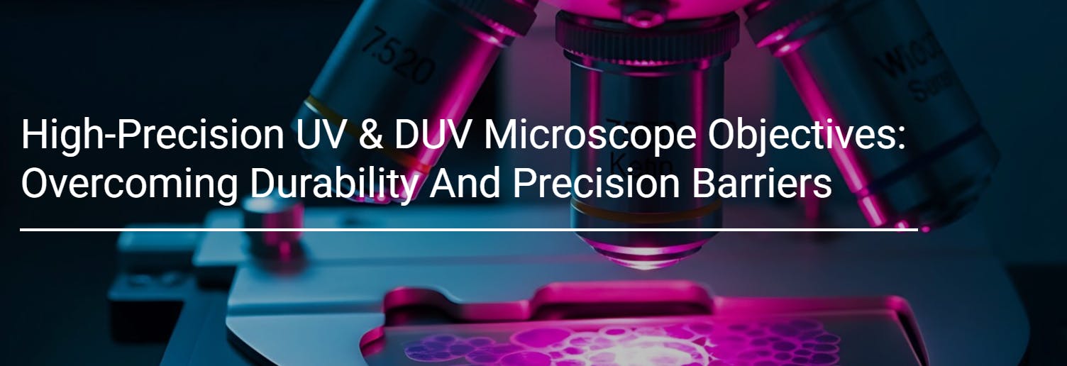 High-Precision UV & DUV Microscope Objectives