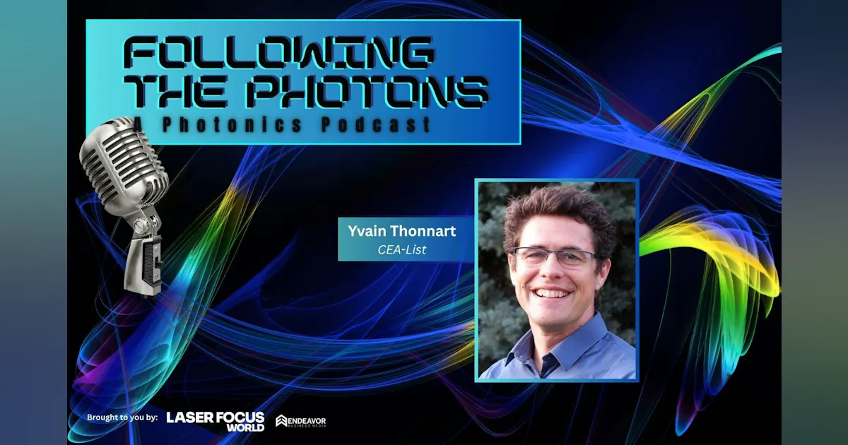 Focusworld PODCAST: Meet Yvain Thonnart, CEA-List | Laser Focus World