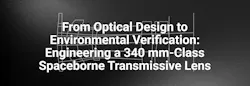 Avantier Engineering a 340 mm-Class Spaceborne Transmissive Lens