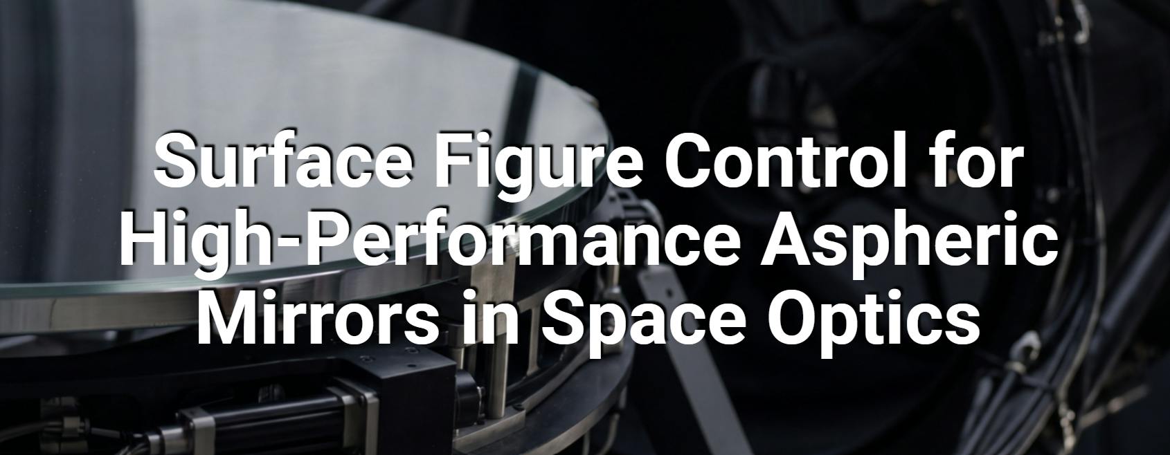 Surface Figure Control for High-Performance Aspheric Mirrors in Space Optics